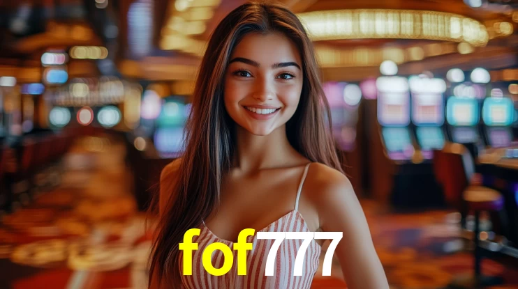 Explore as vantagens do fof777: serviço profissional e confiabilidade